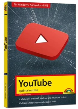 Abbildung von Immler | YouTube - optimal nutzen - Alle wichtigen Funktionen erklärt für Windows, Android und iOS - Tipps & Tricks - 2. Auflage | 1. Auflage | 2023 | beck-shop.de