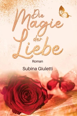 Abbildung von Giuletti | Die Magie der Liebe | 1. Auflage | 2022 | beck-shop.de