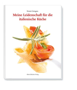 Abbildung von Cotugno | Meine Leidenschaft für die italienische Küche | 1. Auflage | 2023 | beck-shop.de