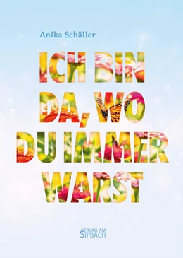 Abbildung von Schäller | ICH BIN DA, WO DU IMMER WARST | 1. Auflage | 2022 | beck-shop.de