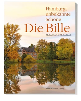 Abbildung von Seufert / Zapf | Die Bille - Hamburgs unbekannte Schöne | 1. Auflage | 2022 | beck-shop.de