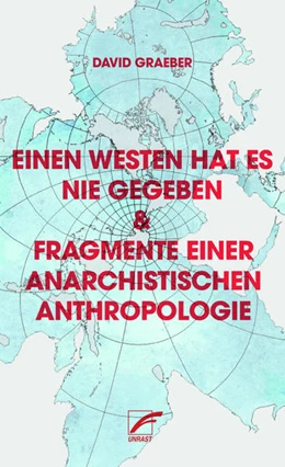 Abbildung von Graeber | Einen Westen hat es nie gegeben & Fragmente einer anarchistischen Anthropologie | 1. Auflage | 2022 | beck-shop.de
