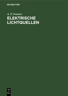 Abbildung von Iwanow | Elektrische Lichtquellen | 1. Auflage | 1956 | beck-shop.de