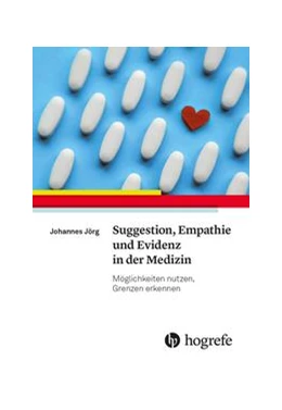 Abbildung von Jörg | Suggestion, Empathie und Evidenz in der Medizin | 1. Auflage | 2022 | beck-shop.de