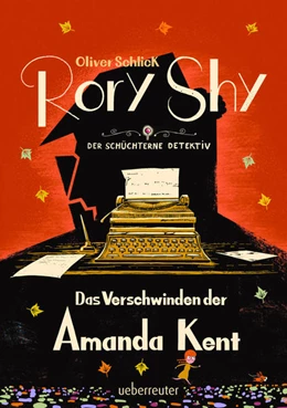 Abbildung von Schlick | Rory Shy, der schüchterne Detektiv - Das Verschwinden der Amanda Kent (Rory Shy, der schüchterne Detektiv, Bd. 4) | 1. Auflage | 2022 | beck-shop.de