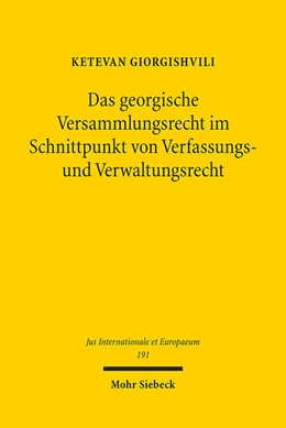 Abbildung von Giorgishvili | Das georgische Versammlungsrecht im Schnittpunkt von Verfassungs- und Verwaltungsrecht | 1. Auflage | 2022 | beck-shop.de