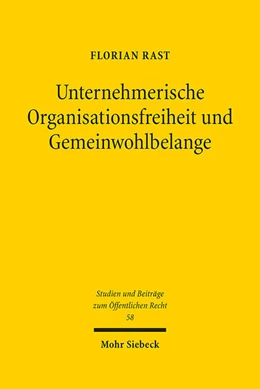 Abbildung von Rast | Unternehmerische Organisationsfreiheit und Gemeinwohlbelange | 1. Auflage | 2022 | 58 | beck-shop.de