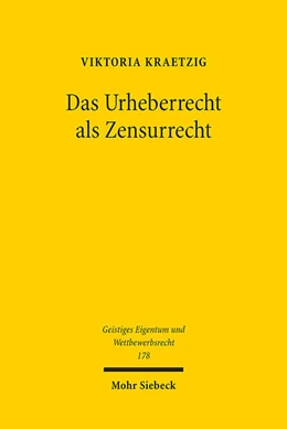 Abbildung von Kraetzig | Das Urheberrecht als Zensurrecht | 1. Auflage | 2022 | 178 | beck-shop.de