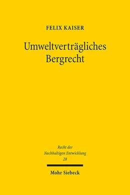 Abbildung von Kaiser | Umweltverträgliches Bergrecht | 1. Auflage | 2022 | 28 | beck-shop.de