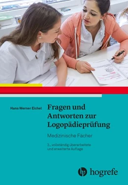 Abbildung von Eichel | Fragen und Antworten zur Logopädieprüfung: | 3. Auflage | 2022 | beck-shop.de