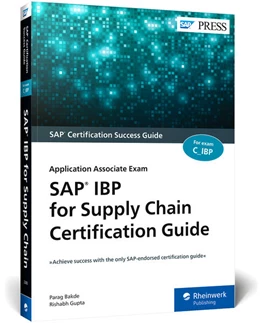 Abbildung von Bakde / Gupta | SAP IBP for Supply Chain Certification Guide | 1. Auflage | 2023 | beck-shop.de
