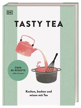 Abbildung von DK Verlag | TASTY TEA | 1. Auflage | 2022 | beck-shop.de