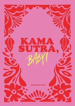 Abbildung von Bonk | Kamasutra, Baby! | 1. Auflage | 2022 | beck-shop.de