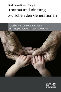 Abbildung von Brisch | Trauma und Bindung zwischen den Generationen | 1. Auflage | 2022 | beck-shop.de