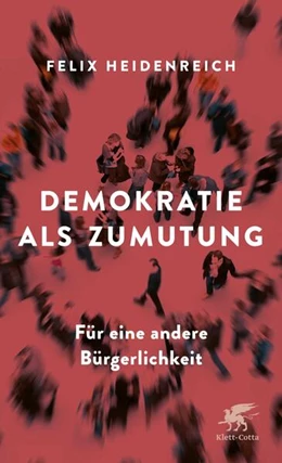 Abbildung von Heidenreich | Demokratie als Zumutung | 1. Auflage | 2022 | beck-shop.de