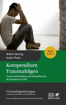 Abbildung von Bering / Thüm | Kompendium Traumafolgen (Traumafolgestörungen, Bd. 2) | 1. Auflage | 2022 | beck-shop.de
