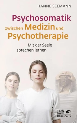 Abbildung von Seemann | Psychosomatik zwischen Medizin und Psychotherapie | 1. Auflage | 2022 | beck-shop.de