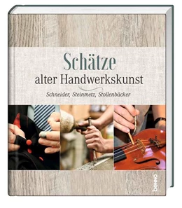 Abbildung von Schätze alter Handwerkskunst | 1. Auflage | 2022 | beck-shop.de