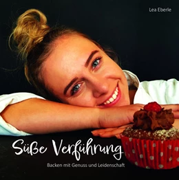 Abbildung von Eberle | Süße-Verführung - Backen mit Genuss und Leidenschaft | 1. Auflage | 2022 | beck-shop.de