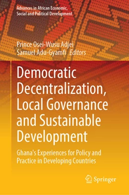 Abbildung von Adjei / Adu-Gyamfi | Democratic Decentralization, Local Governance and Sustainable Development | 1. Auflage | 2022 | beck-shop.de
