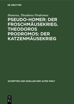 Abbildung von Homerus / Prodromus | Pseudo-Homer: Der Froschmäusekrieg. Theodoros Prodromos: Der Katzenmäusekrieg | 3. Auflage | 1969 | beck-shop.de