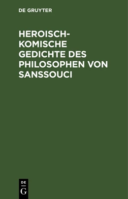 Abbildung von Degruyter | Heroisch-Komische Gedichte des Philosophen von Sanssouci | 1. Auflage | 1792 | beck-shop.de