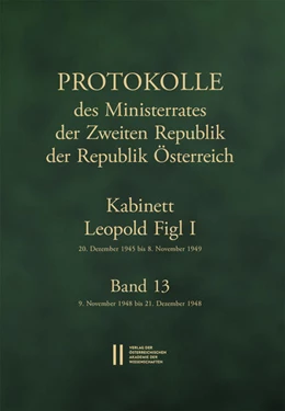 Abbildung von Enderle-Burcel / Jerábek | Protokolle des Ministerrates der Zweiten Republik der Republik Österreich. Kabinett Leopold Figl I, 20. Dezember 1945 bis 8. November 1949. Band 13 | 1. Auflage | 2022 | 13 | beck-shop.de