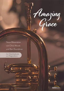 Abbildung von Amazing Grace (Bläserpartitur incl. Downloadcode) | 1. Auflage | 2022 | beck-shop.de