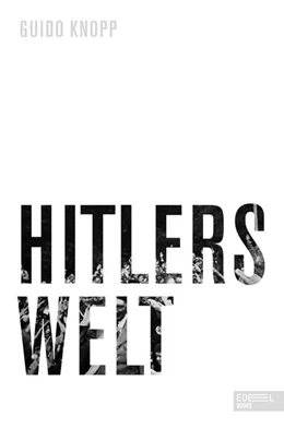 Abbildung von Knopp | Hitlers Welt | 1. Auflage | 2022 | beck-shop.de
