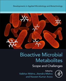 Abbildung von Mishra / Arora | Bioactive Microbial Metabolites | 1. Auflage | 2024 | beck-shop.de