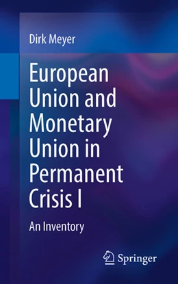 Abbildung von Meyer | European Union and Monetary Union in Permanent Crisis I | 1. Auflage | 2022 | beck-shop.de