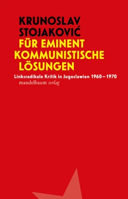 Abbildung von Stojakovic | Für eminent kommunistische Lösungen | 1. Auflage | 2022 | beck-shop.de