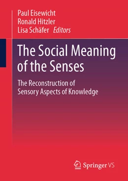 Abbildung von Eisewicht / Hitzler | The Social Meaning of the Senses | 1. Auflage | 2023 | beck-shop.de