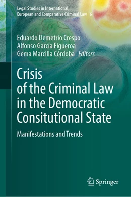 Abbildung von Demetrio Crespo / García Figueroa | Crisis of the Criminal Law in the Democratic Constitutional State | 1. Auflage | 2023 | beck-shop.de