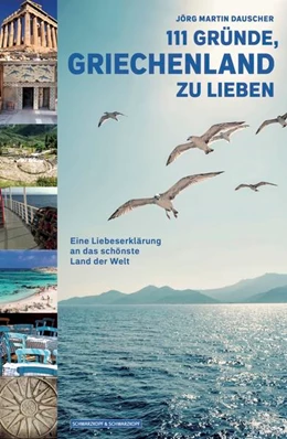Abbildung von Dauscher | 111 GRÜNDE, GRIECHENLAND ZU LIEBEN | 1. Auflage | 2022 | beck-shop.de
