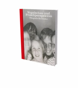 Abbildung von Kühn | Vogelschau und Froschperspektive - Fotografie für Kinder | 1. Auflage | 2022 | beck-shop.de