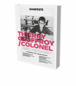Abbildung von Buhrs / Ganzenberg | Thierry Geoffroy | Colonel: A PROPULSIVE RETROSPECTIVE | 1. Auflage | 2024 | beck-shop.de
