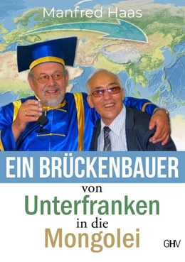 Abbildung von Haas | Ein Brückenbauer von Unterfranken in die Mongolei | 1. Auflage | 2022 | beck-shop.de