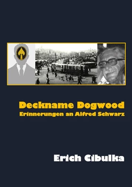 Abbildung von Cibulka | Deckname Dogwood. Erinnerungen an Alfred Schwarz | 1. Auflage | 2024 | beck-shop.de