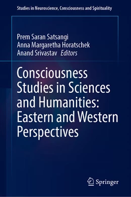 Abbildung von Satsangi / Horatschek | Consciousness Studies in Sciences and Humanities: Eastern and Western Perspectives | 1. Auflage | 2024 | beck-shop.de