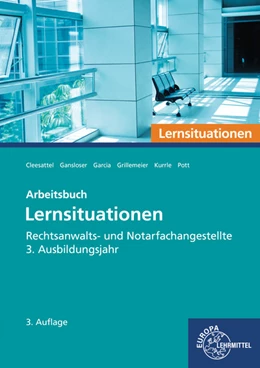 Abbildung von Gansloser / Grillemeier | Lernsituationen • Rechtsanwalts- und Notarfachangestellte - 3. Ausbildungsjahr | 3. Auflage | 2022 | beck-shop.de