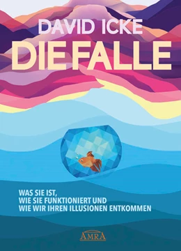 Abbildung von Icke | DIE FALLE. Was sie ist, wie sie funktioniert und wie wir ihren Illusionen entkommen | 1. Auflage | 2023 | beck-shop.de
