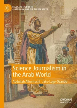 Abbildung von Alhuntushi / Lugo-Ocando | Science Journalism in the Arab World | 1. Auflage | 2023 | beck-shop.de
