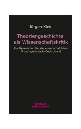 Abbildung von Klein | Theoriengeschichte als Wissenschaftskritik | 1. Auflage | 2022 | beck-shop.de