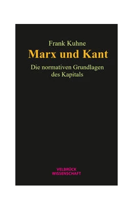Abbildung von Kuhne | Marx und Kant | 1. Auflage | 2022 | beck-shop.de