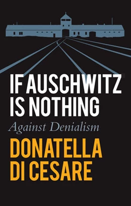 Abbildung von Cesare | If Auschwitz is Nothing | 1. Auflage | 2023 | beck-shop.de