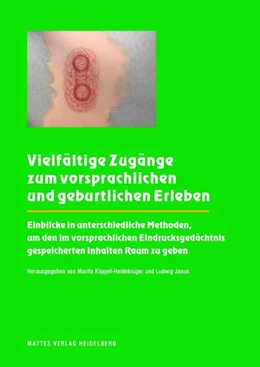 Abbildung von Marita / Janus | Vielfältige Zugänge zum vorsprachlichen und geburtlichen Erleben | 1. Auflage | 2022 | beck-shop.de