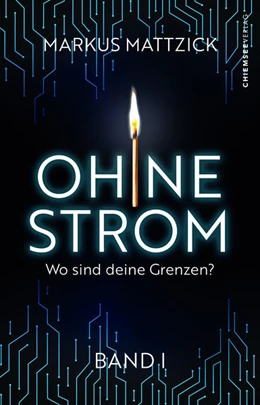 Abbildung von Mattzick / Chiemsee Verlag | Ohne Strom - Wo sind deine Grenzen? (Band 1) | 1. Auflage | 2022 | beck-shop.de
