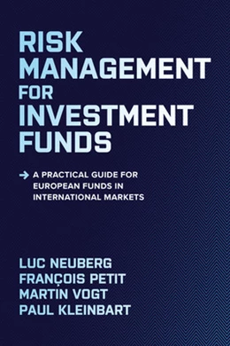 Abbildung von Neuberg / Petit | Risk Management for Investment Funds: A Practical Guide for European Funds in International Markets | 1. Auflage | 2023 | beck-shop.de