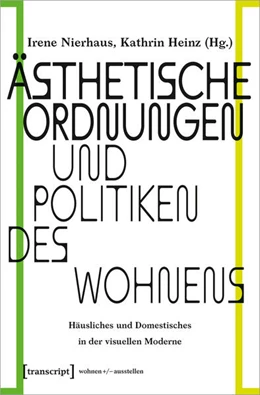 Abbildung von Nierhaus / Heinz | Ästhetische Ordnungen und Politiken des Wohnens | 1. Auflage | 2023 | 9 | beck-shop.de